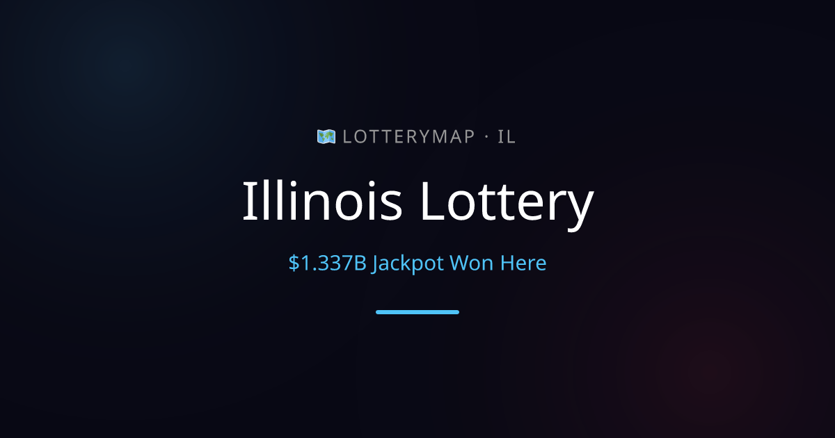 Illinois Lottery Results Today — $1.337B Jackpot Won Here