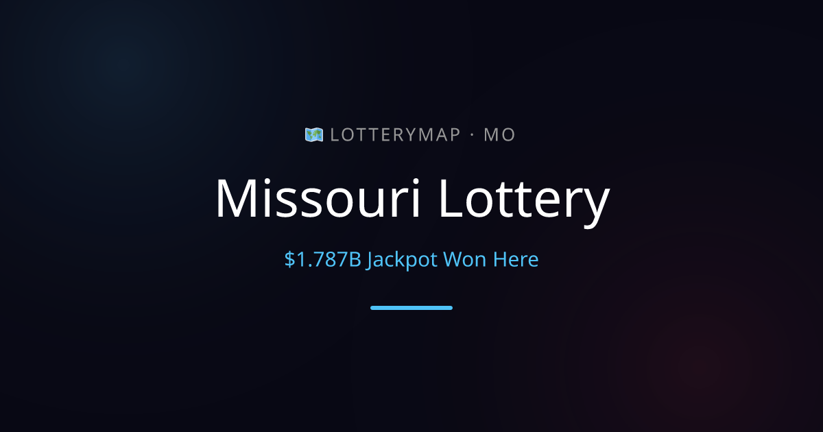 Missouri Lottery Results Today — $1.787B Jackpot Won Here