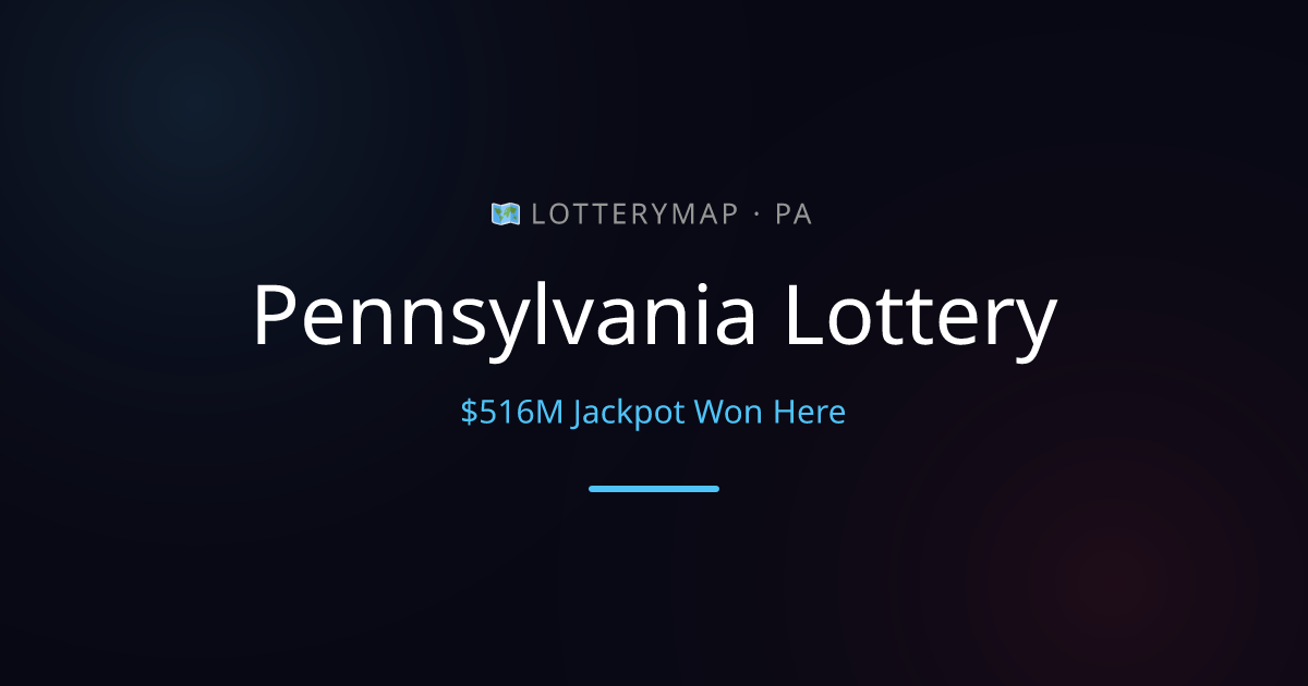 Pennsylvania Lottery Results Today — $516M Jackpot Won Here